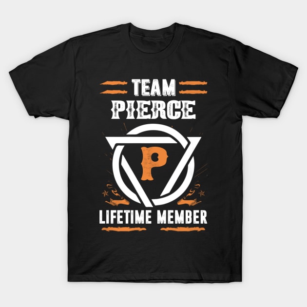 Team Pierce Lifetime Member Gift T-shirt Surname Last Name T-Shirt by darius2019
